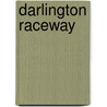 Darlington Raceway door Jim Hunter