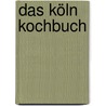 Das Köln Kochbuch door Gisela Muhr