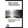 Das Neue Testament door Griechisch und Deutsch