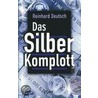 Das Silberkomplott door Reinhard Deutsch