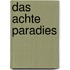 Das achte Paradies