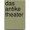 Das antike Theater door Bernd Seidensticker