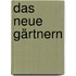 Das neue Gärtnern