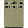 Daschund In Danger door Ben M. Baglio