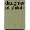 Daughter of Shiloh door Ilene Shepard Smiddy