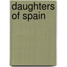 Daughters Of Spain door Joan Fallon