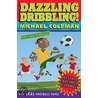 Dazzling Dribbling by Michael Coleman