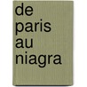 De Paris Au Niagra by Charles Bigot