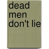 Dead Men Don't Lie door Valerie Seymour