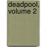 Deadpool, Volume 2 door Daniel Way