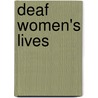 Deaf Women's Lives door I. Bainy Cyrus