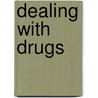 Dealing With Drugs door Anne Rooney