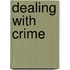 Dealing with Crime
