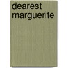 Dearest Marguerite by Marguerite Young
