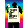 Death Can Be Cured by Roger Dobson