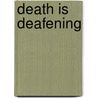 Death Is Deafening door M. L. Spurgeon