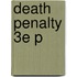 Death Penalty 3e P