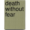 Death Without Fear by Tony Stubbs