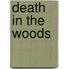 Death in the Woods door Sherwood Anderson