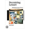 Decentring Leisure door Chris Rojek