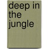 Deep In The Jungle door Onbekend