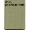 Deep Postmodernism door Jerry H. Gill