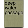 Deep Water Passage by Ann Linnea