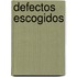 Defectos Escogidos