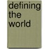 Defining the World
