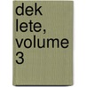 Dek Lete, Volume 3 by Zoltn Ferenczi