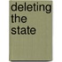 Deleting the State
