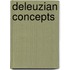 Deleuzian Concepts