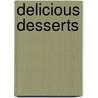 Delicious Desserts by Bobbie Kalman