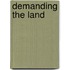 Demanding The Land