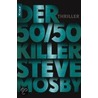Der 50 / 50-Killer door Steve Mosby