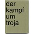 Der Kampf um Troja