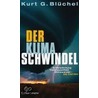 Der Klimaschwindel door Kurt G. Blüchel