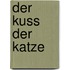 Der Kuss der Katze