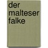 Der Malteser Falke