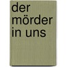 Der Mörder in uns door David Buss