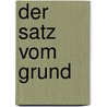 Der Satz Vom Grund by Martin Heidegger