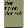 Der Spion der Zeit by Marcelo Figueras