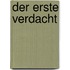 Der erste Verdacht