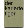 Der karierte Tiger door Andrej Usatschow