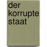 Der korrupte Staat door Ulrich Weyh