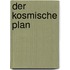 Der kosmische Plan