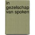 In gezelschap van spoken