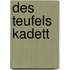 Des Teufels Kadett
