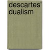 Descartes' Dualism by University Of Oxford) Baker Gordon (St John'S. College