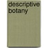 Descriptive Botany